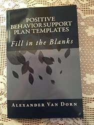 Amazon.com: POSITIVE BEHAVIOR SUPPORT PLAN TEMPLATES: Fill in the Blanks:  9781535584739: Van Dorn, Alexander: Books