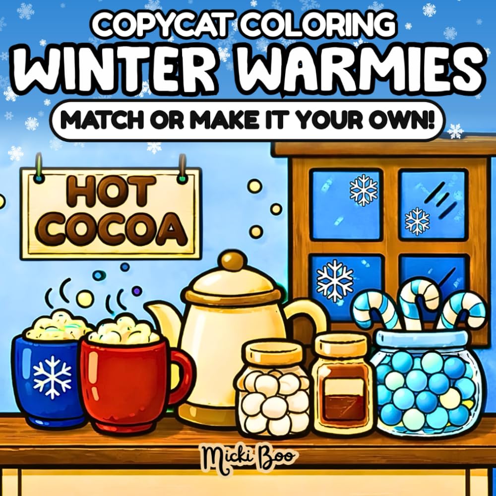 Winter Warmies CopyCat Coloring Book: Match or Make It Your Own – Relax and Unwind with Bold, Cozy Winter Scenes for Adults and Teens
