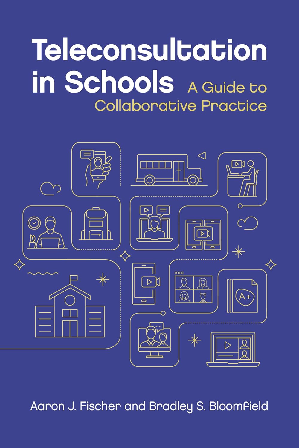 Teleconsultation in Schools: A Guide to Collaborative Practice (Applying Psychology in the Schools Series)      1st Edition