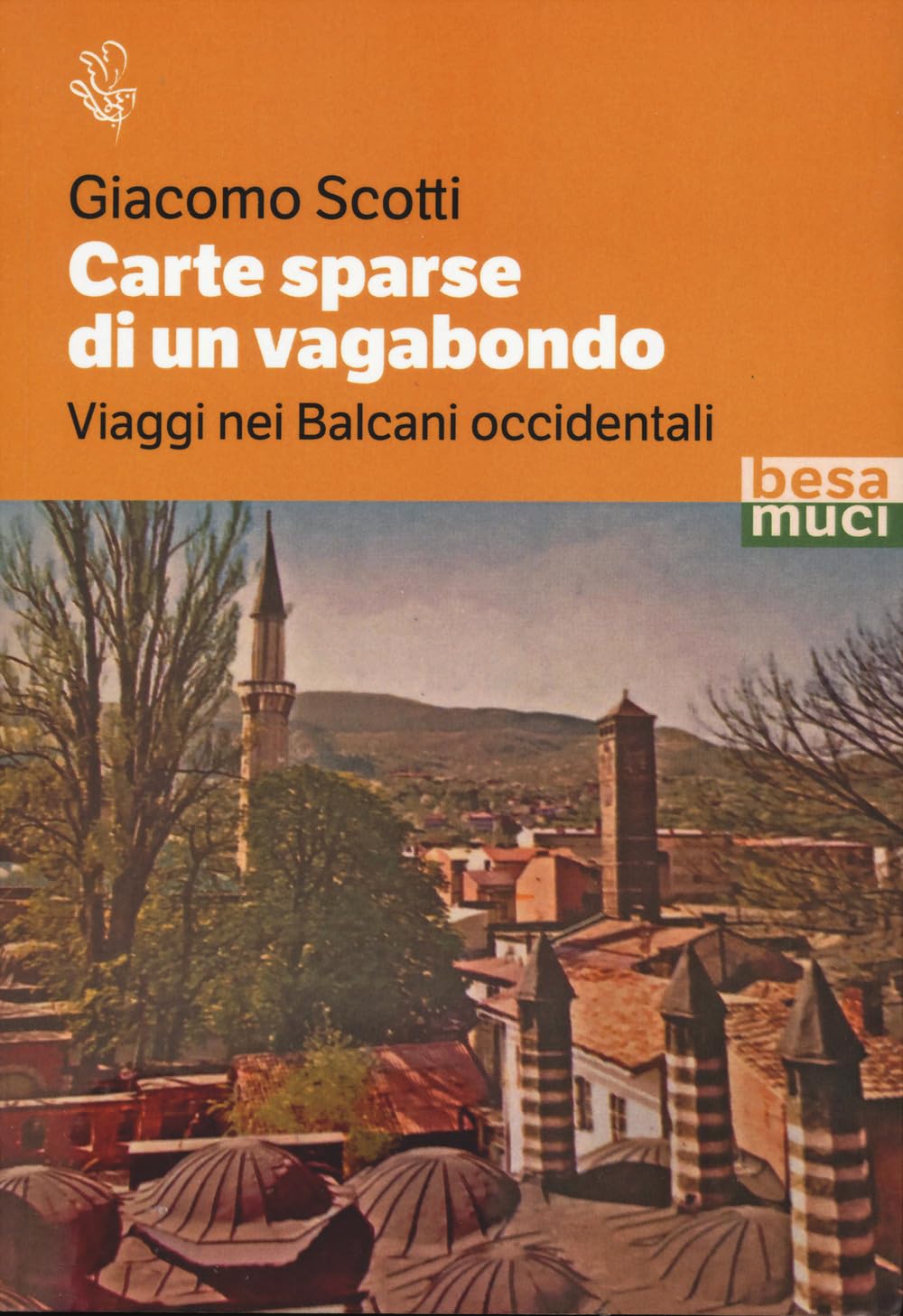 Carte Sparse Di Un Vagabondo. Viaggi Nei Balcani Occidentali - 4
