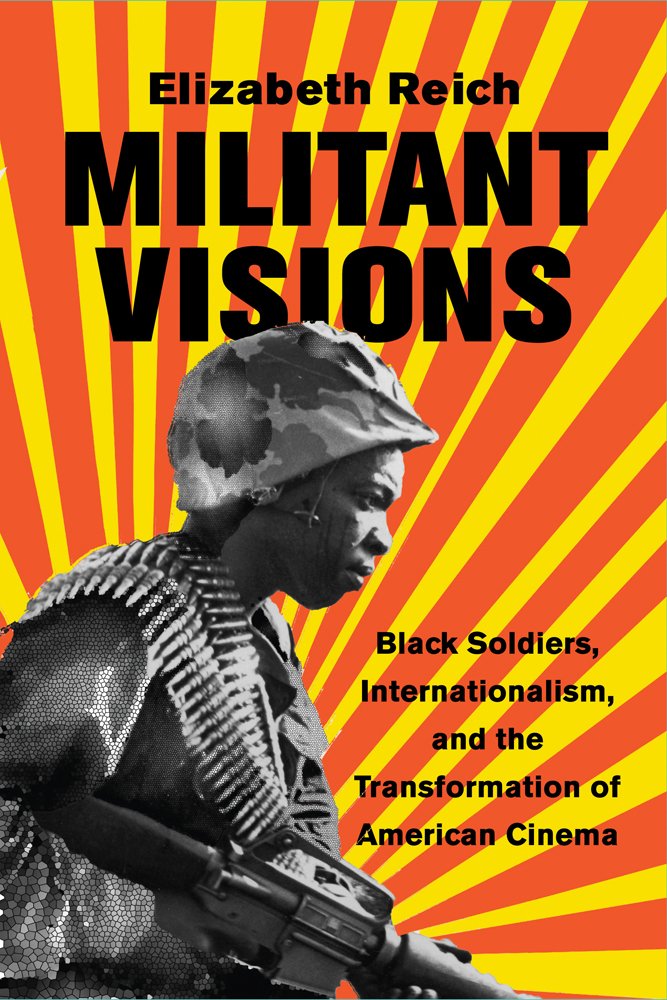 Militant Visions ouvrage académique prestigieux cinéma internationalisme soldats