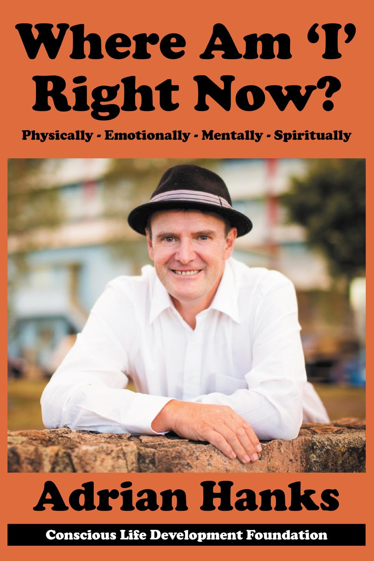 Where Am 'I' Right Now?: Emotionally - Mentally - Spiritually