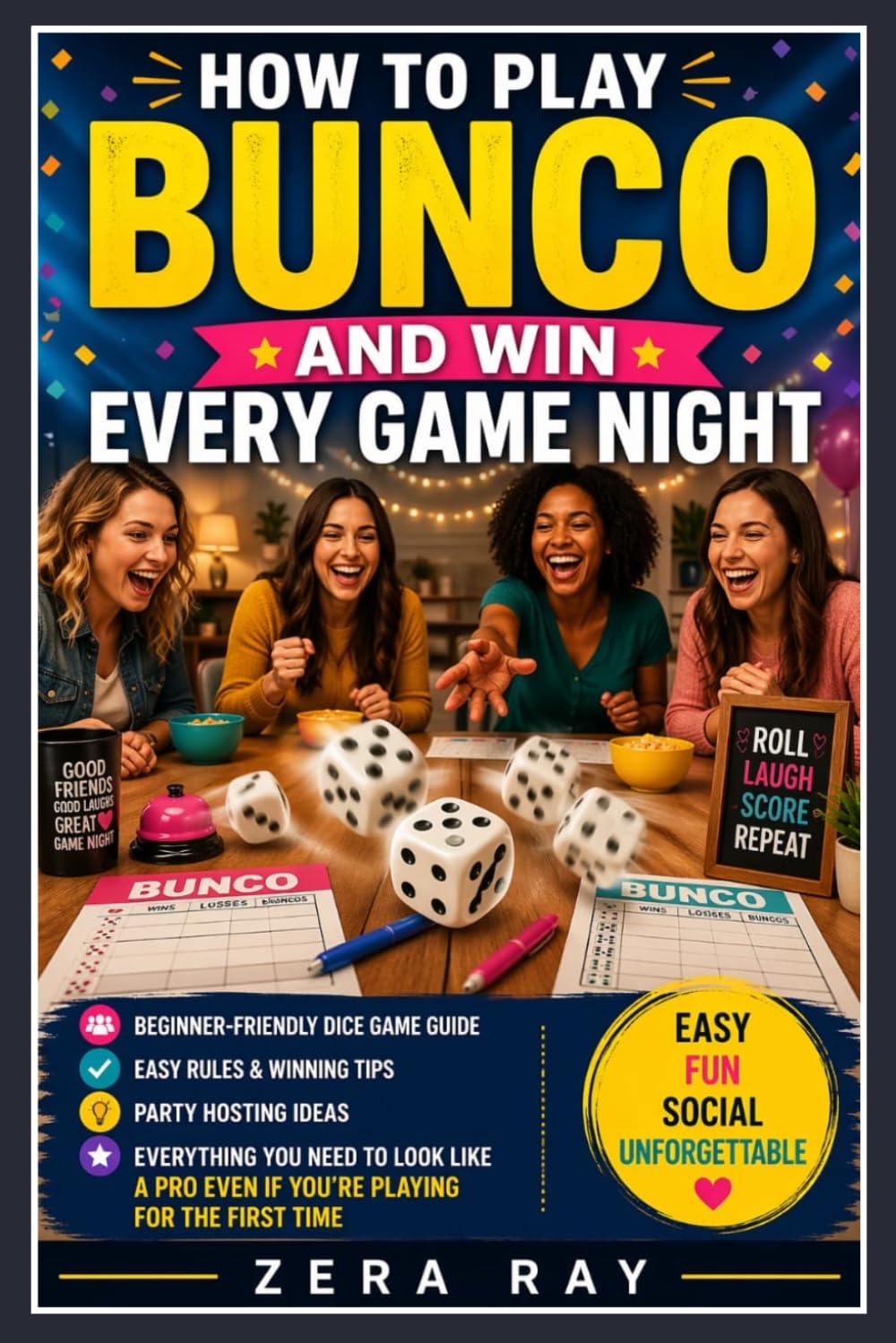 HOW TO PLAY BUNCO AND WIN EVERY GAME NIGHT