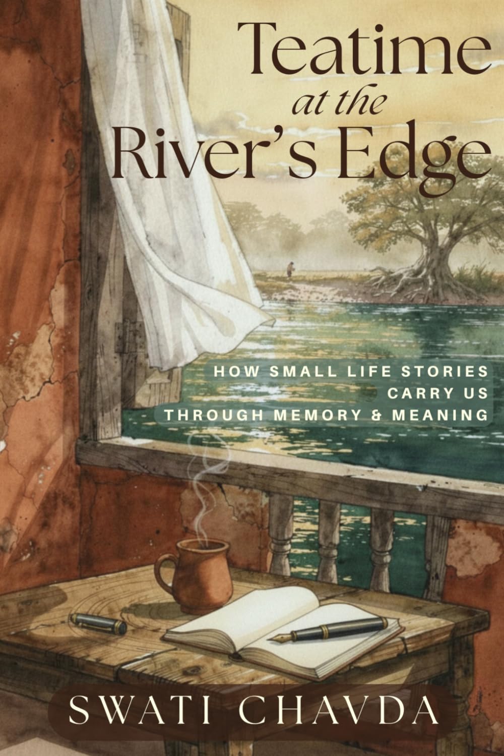 Teatime at the River's Edge: How small life stories carry us through memory and meaning