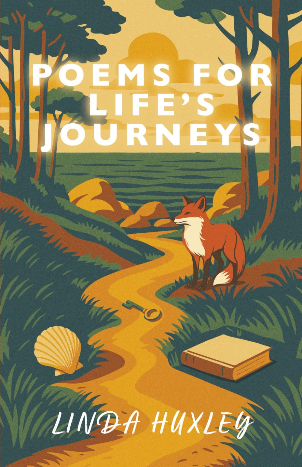 Poems for Life's Journeys: A collection of poems from transitional and salutary journeys