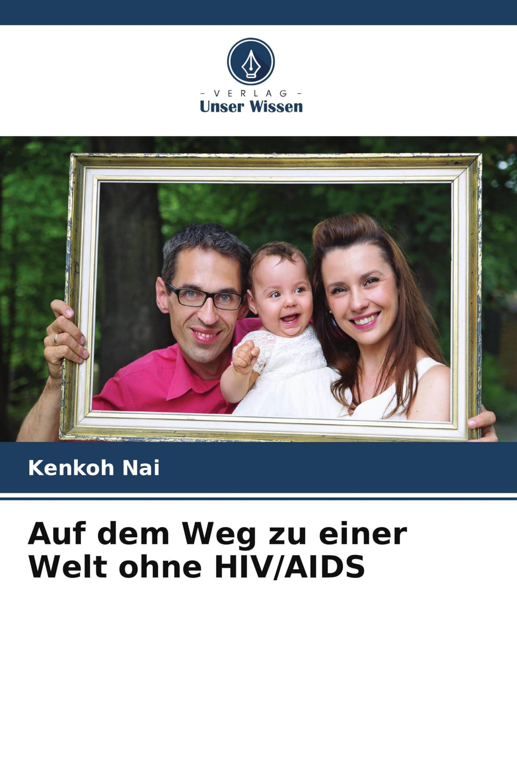 Auf dem Weg zu einer Welt ohne HIV/AIDS