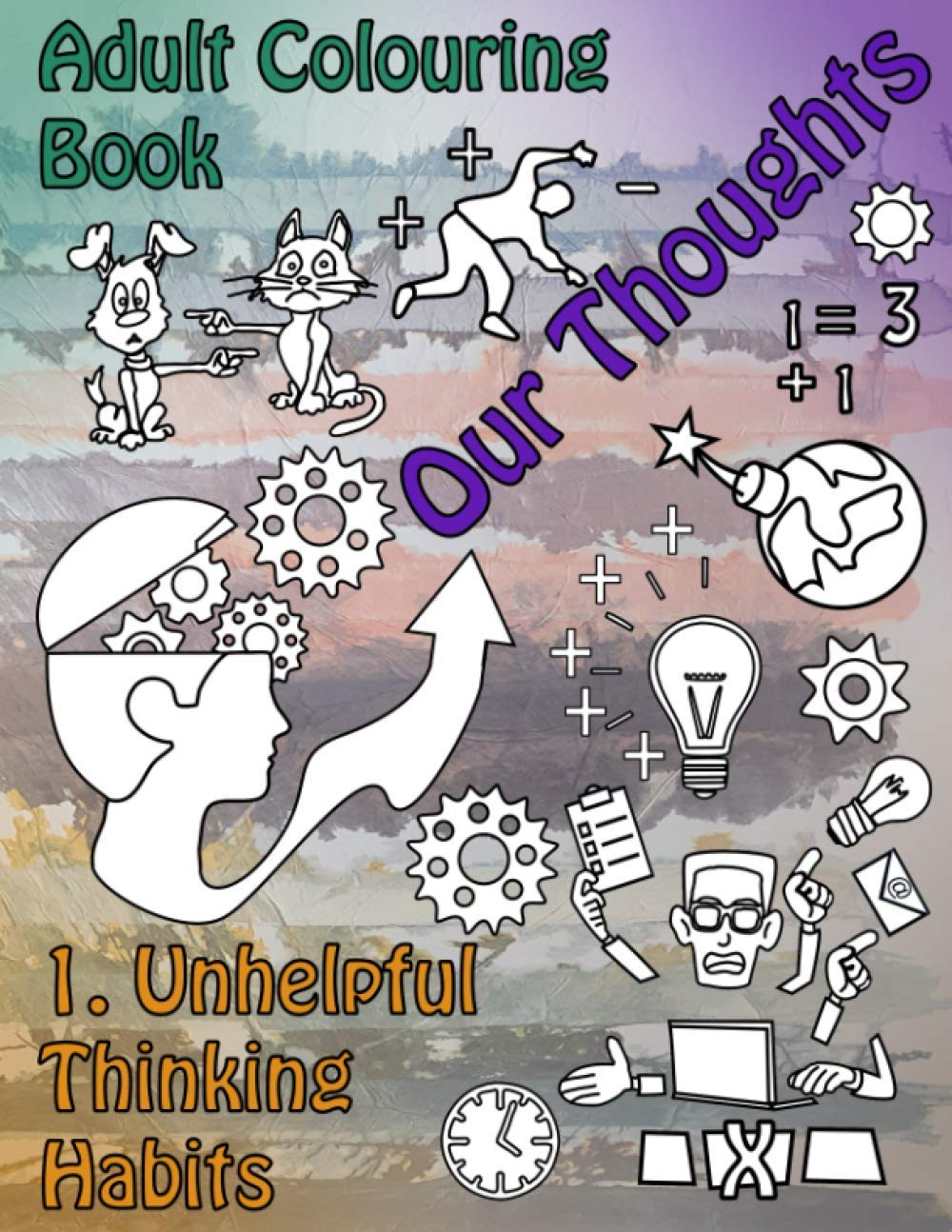 Our Thoughts: 1 (Unhelpful Thinking Habits)