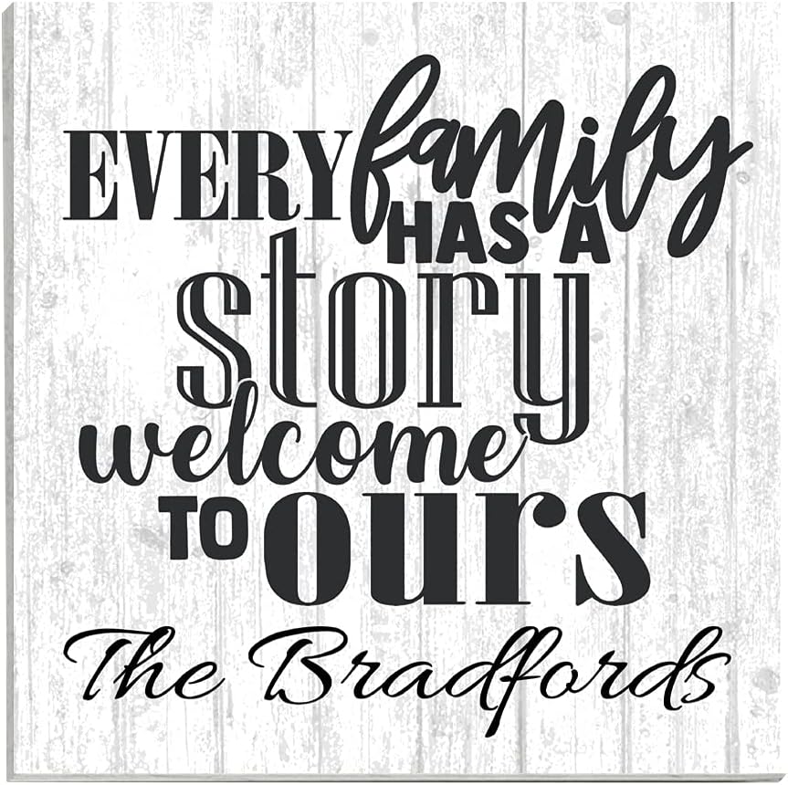 Every Family Has a Story Welcome to Ours Sign Custom Wooden Farmhouse Decor for Home, Family, Grandparents or Couples - Solid Wood - 10.5in x 10.5in