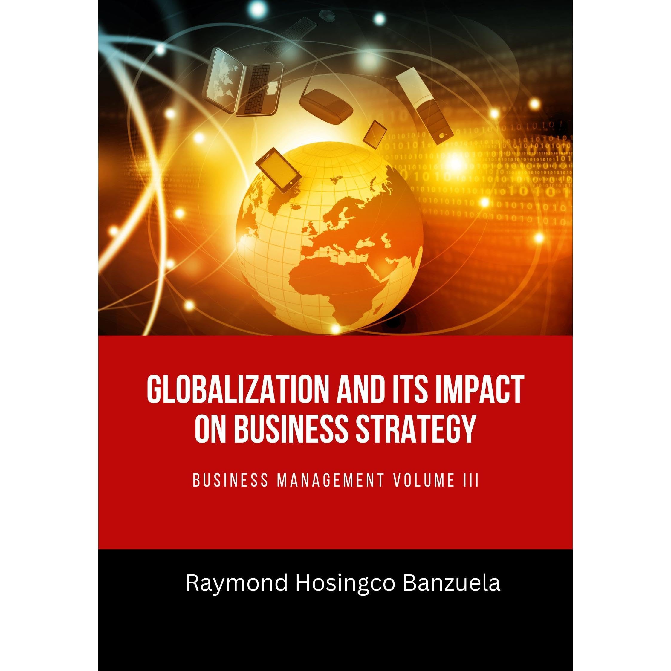Globalization and its Impact on Business Strategies