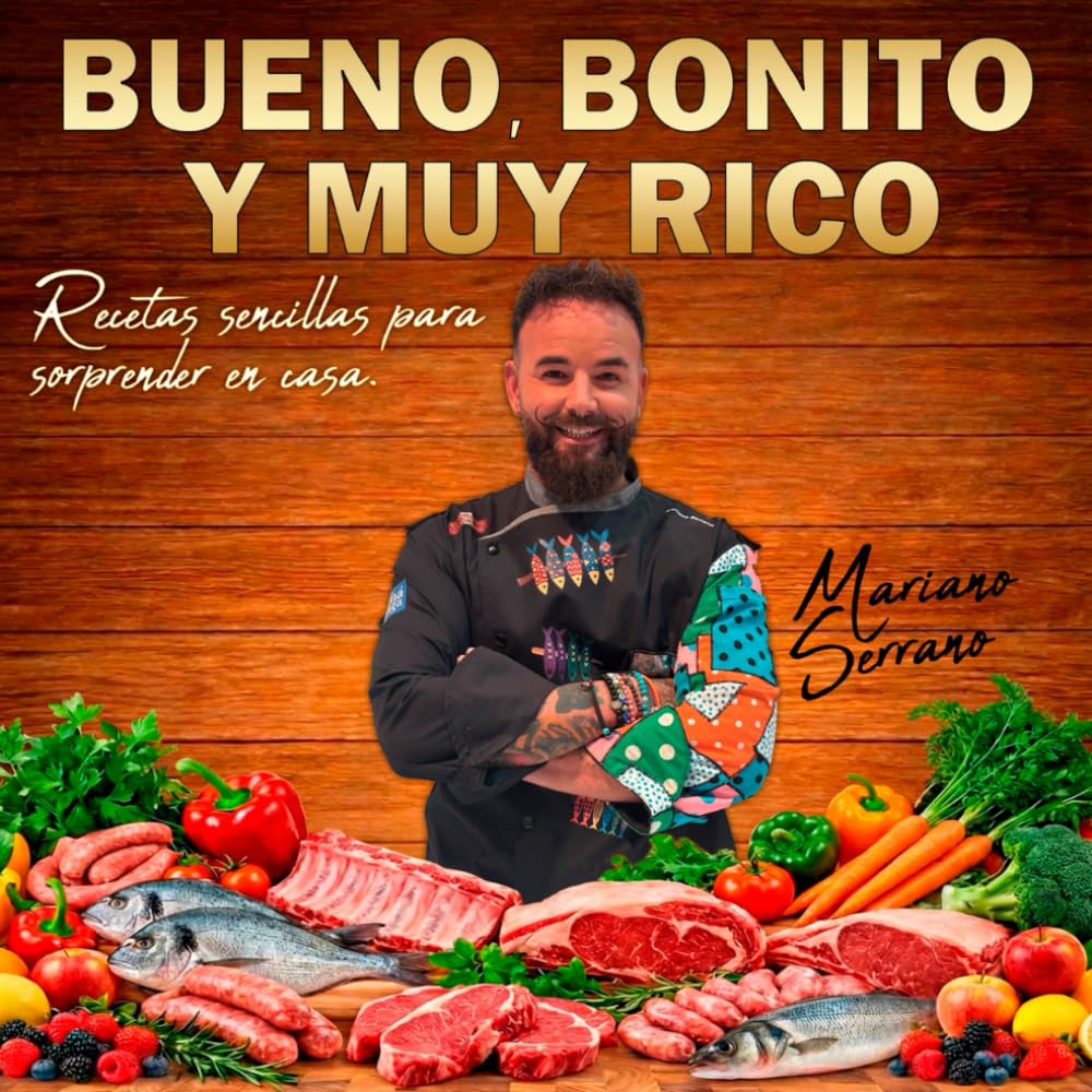 Bueno bonito y muy rico.: Recetas sencillas para sorprender en casa.