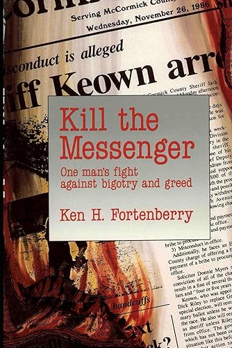 KILL THE MESSENGER One Man's Fight Against Bigotry and Greed