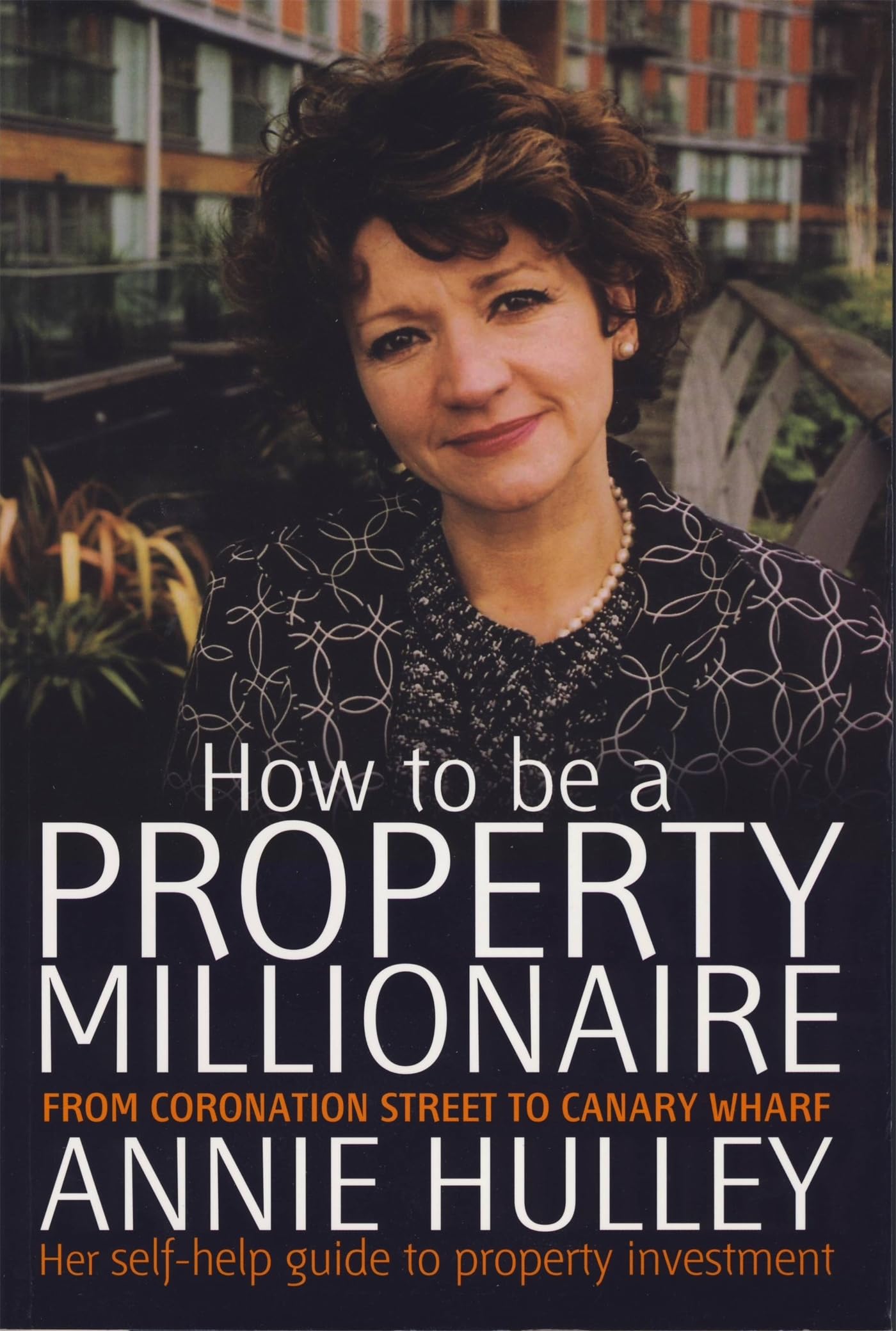 Buy How To Be A Property Millionaire: From Coronation Street to Canary Wharf — BookShops.in