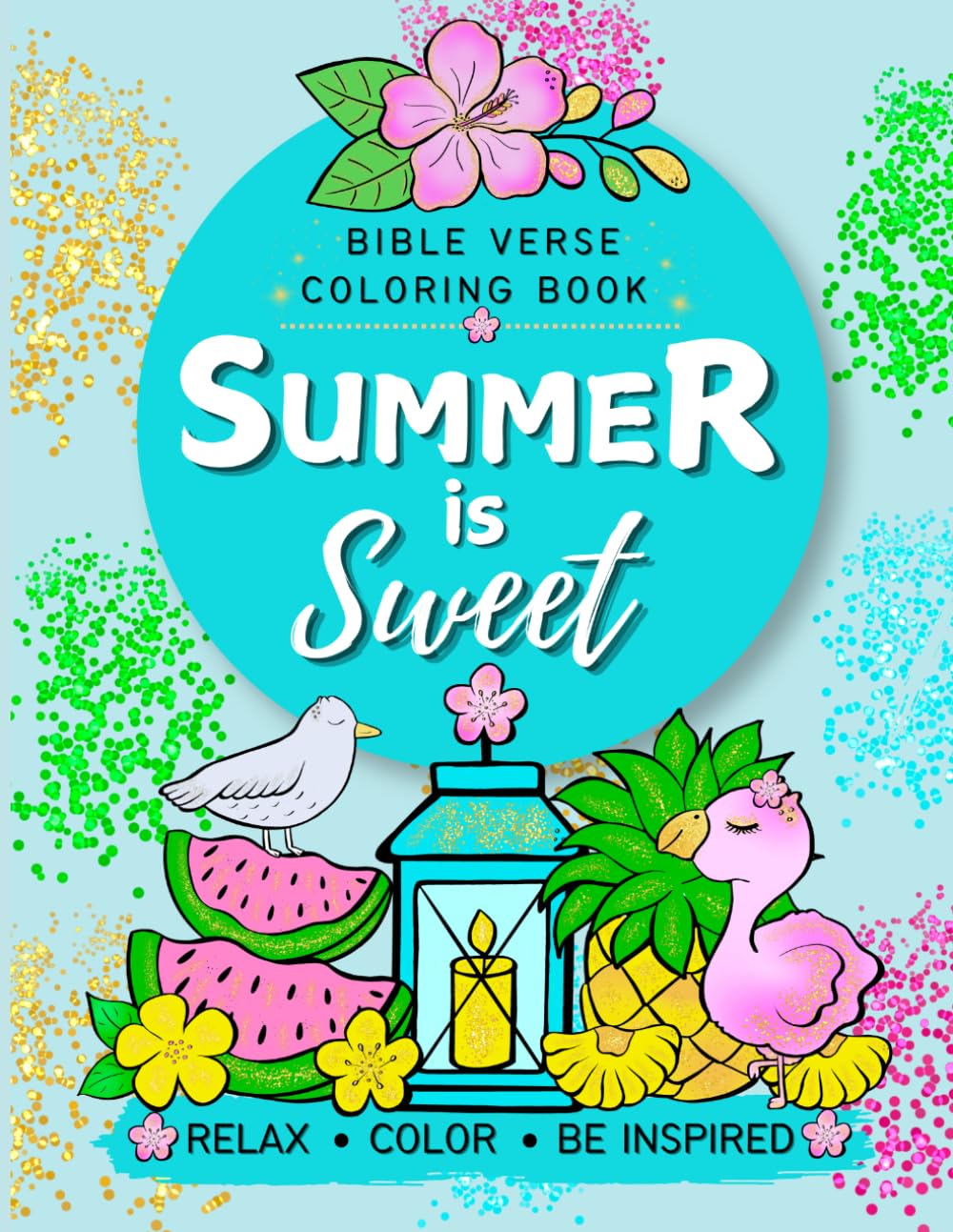 Summer is Sweet: Bible Verse Coloring Book for Adults and Kids