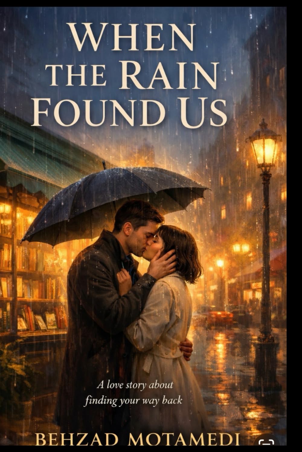 When the Rain Found Us: When The Heart Comes Home