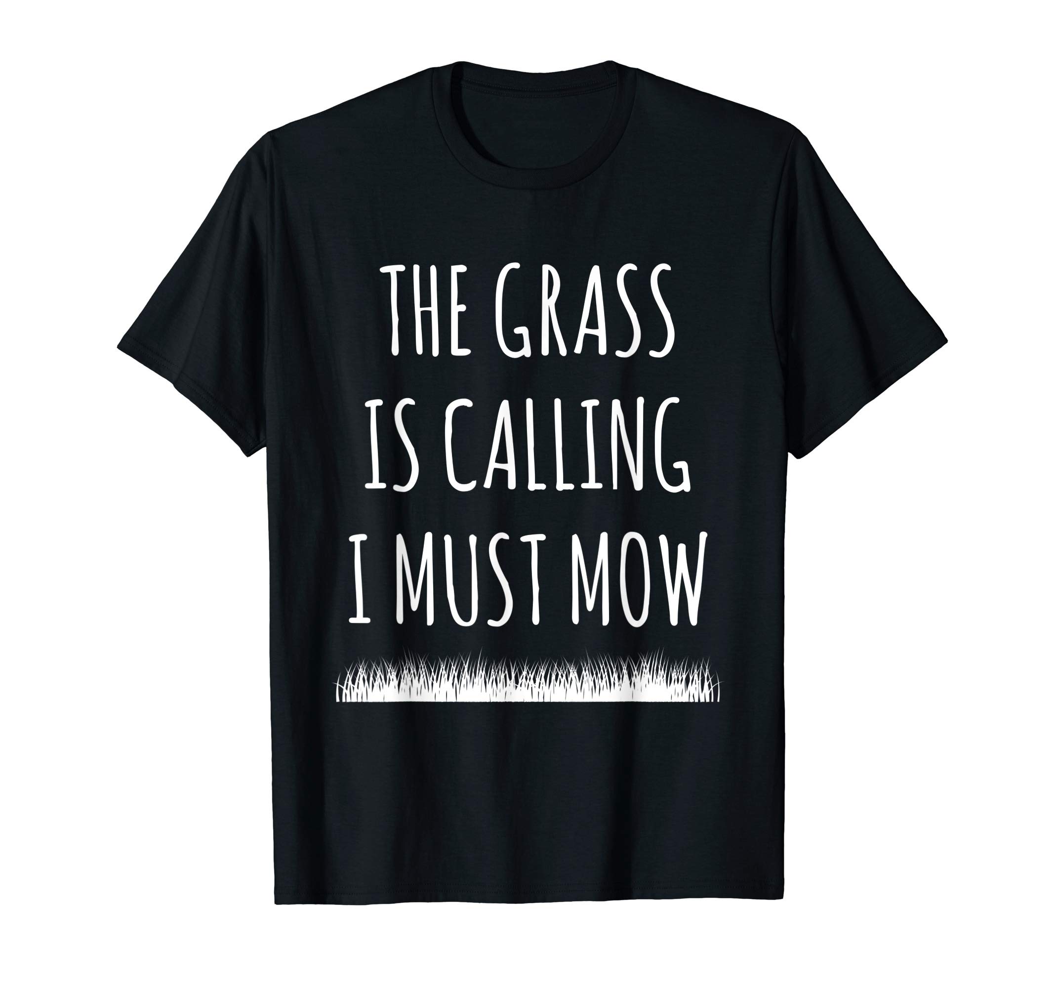 Funny Lawn Gardening Gift The Grass Is Calling I Must Mow T-Shirt