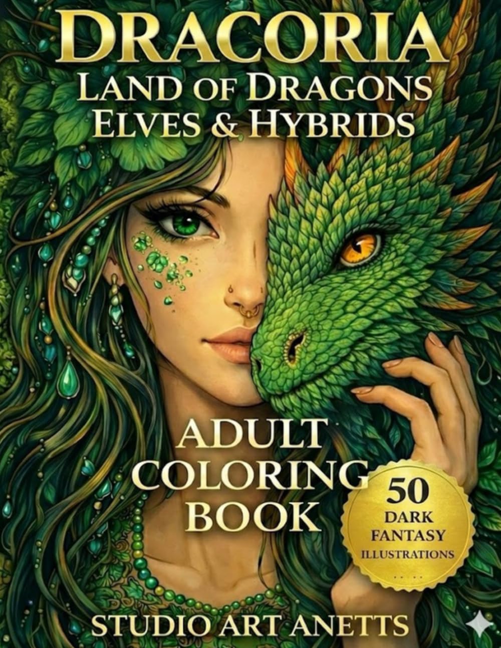 Dracoria: Land of Dragons, Elves & Hybrids. Adult Coloring Book with 50 Dark Fantasy Illustrations For Relaxation.