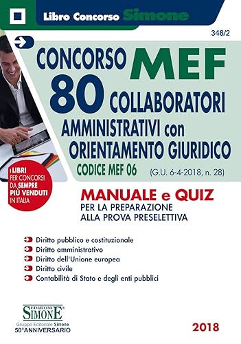Concorso MEF. 80 Collaboratori amministrativi con orientamento giuridico. Codice MEF 06 (G.U. 6-4-2018, n. 28). Manuale e quiz per la preparazione alla prova preselettiva