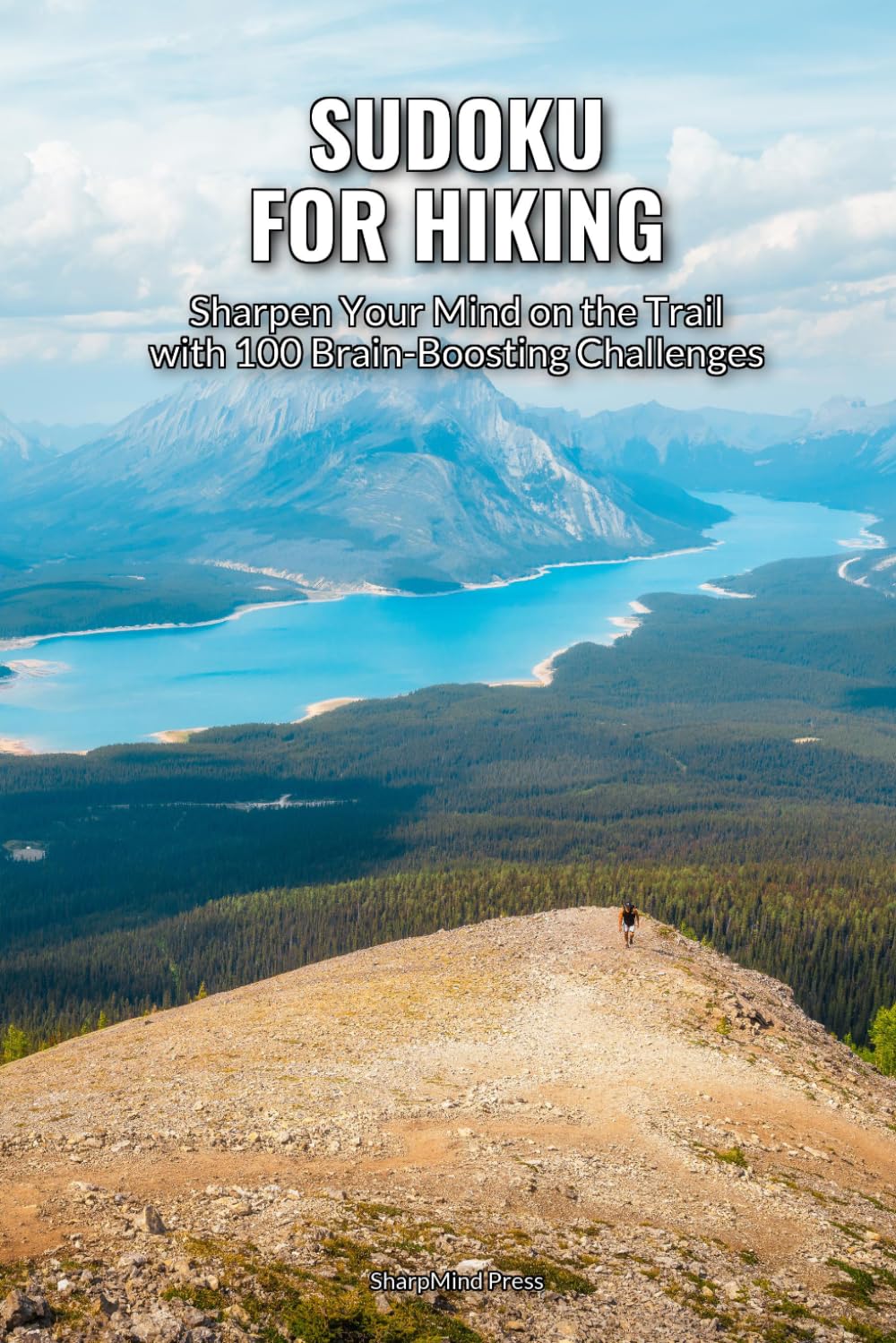 Sudoku for Hiking: Sharpen Your Mind on the Trail with 100 Brain-Boosting Challenges