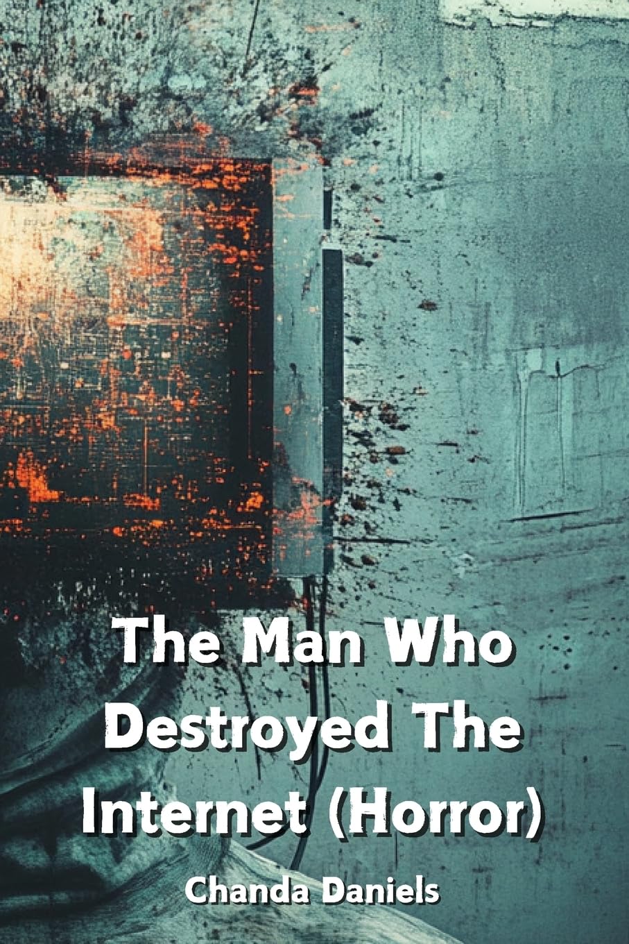 The Man Who Destroyed The Internet (Horror)