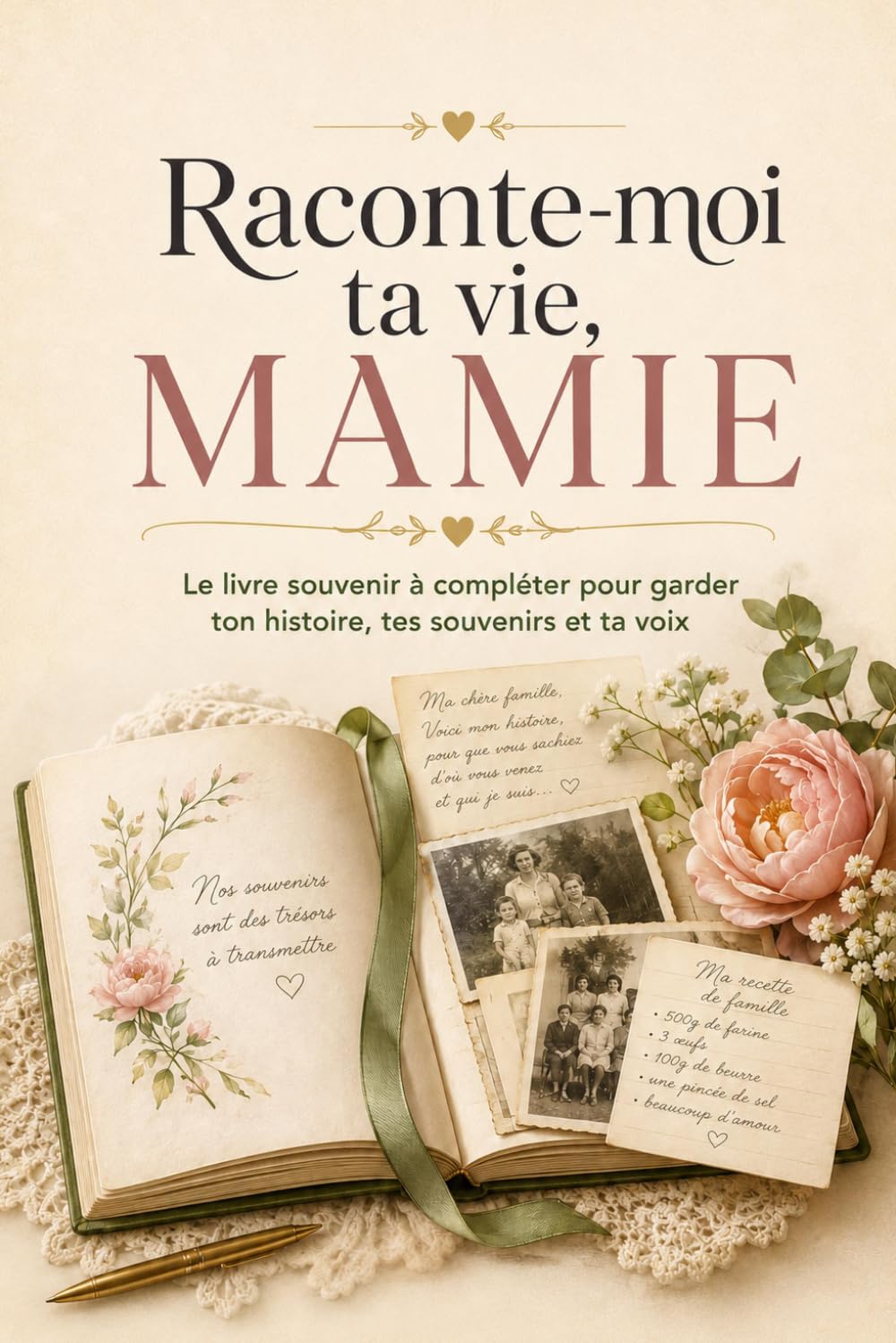 Raconte-moi ta vie, Mamie: Le livre souvenir à compléter pour transmettre ton histoire, tes souvenirs, tes recettes et tes messages à toute la famille