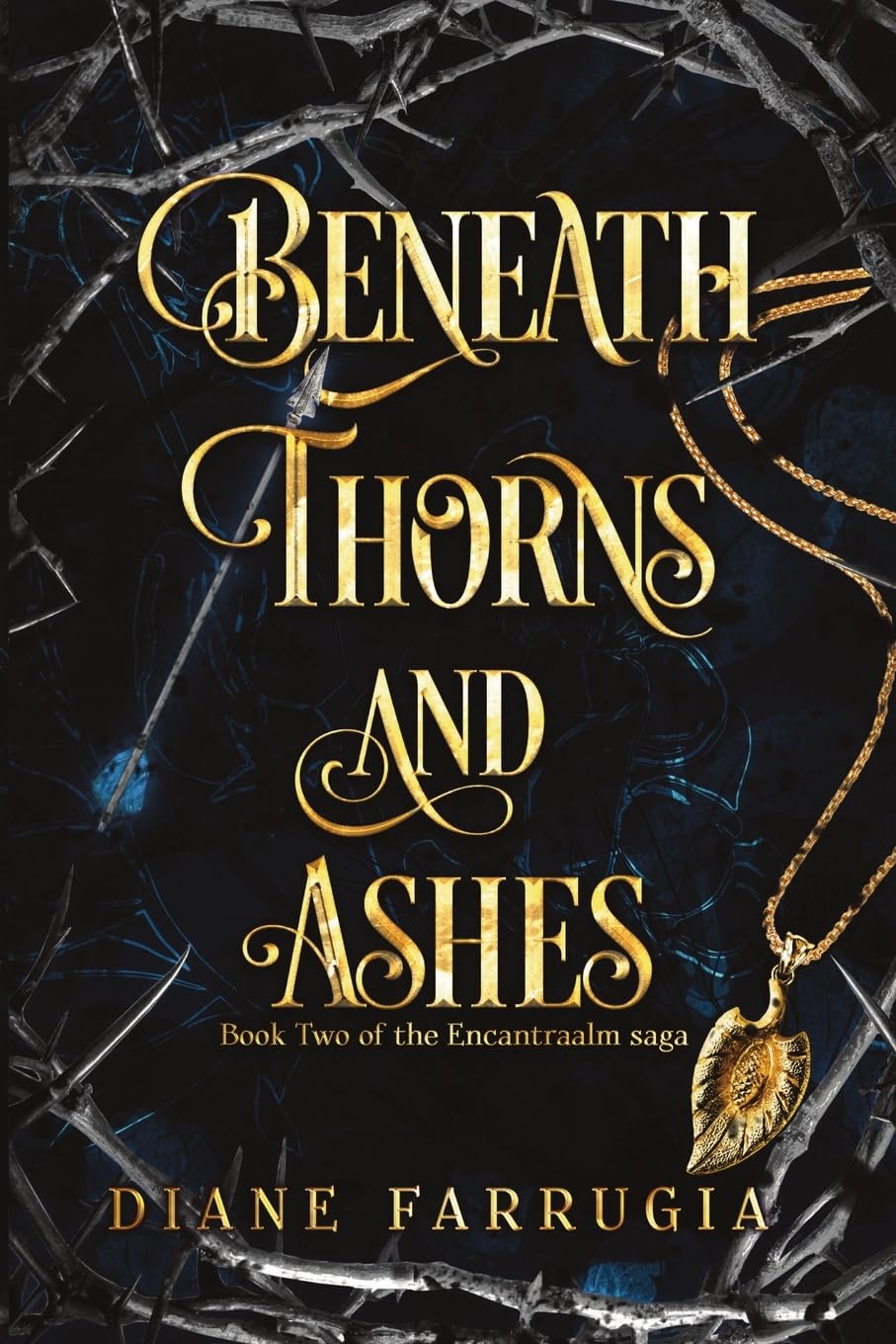 Beneath Thorns and Ashes: 2 (The Encantraalm saga)
