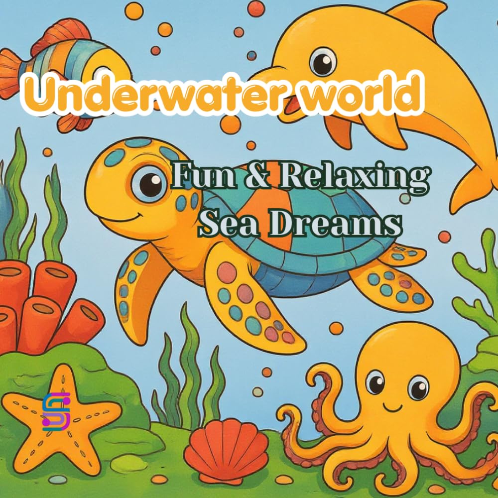 Underwater World Coloring Book: An Ocean-Themed Coloring Adventure with Friendly Sea Creatures and Beautiful Underwater Scenes