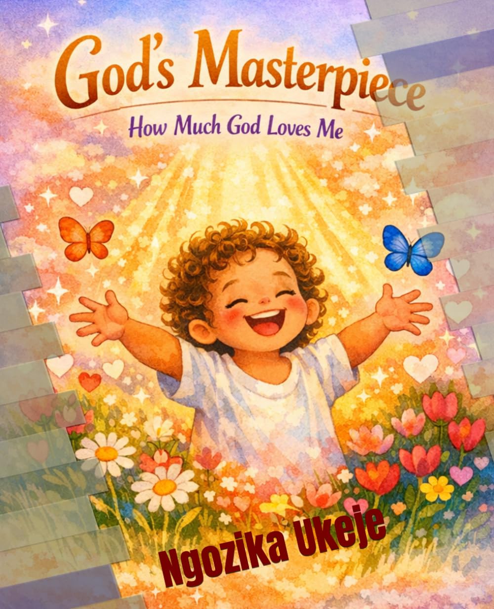 God's Masterpiece: How Much God Loves Me