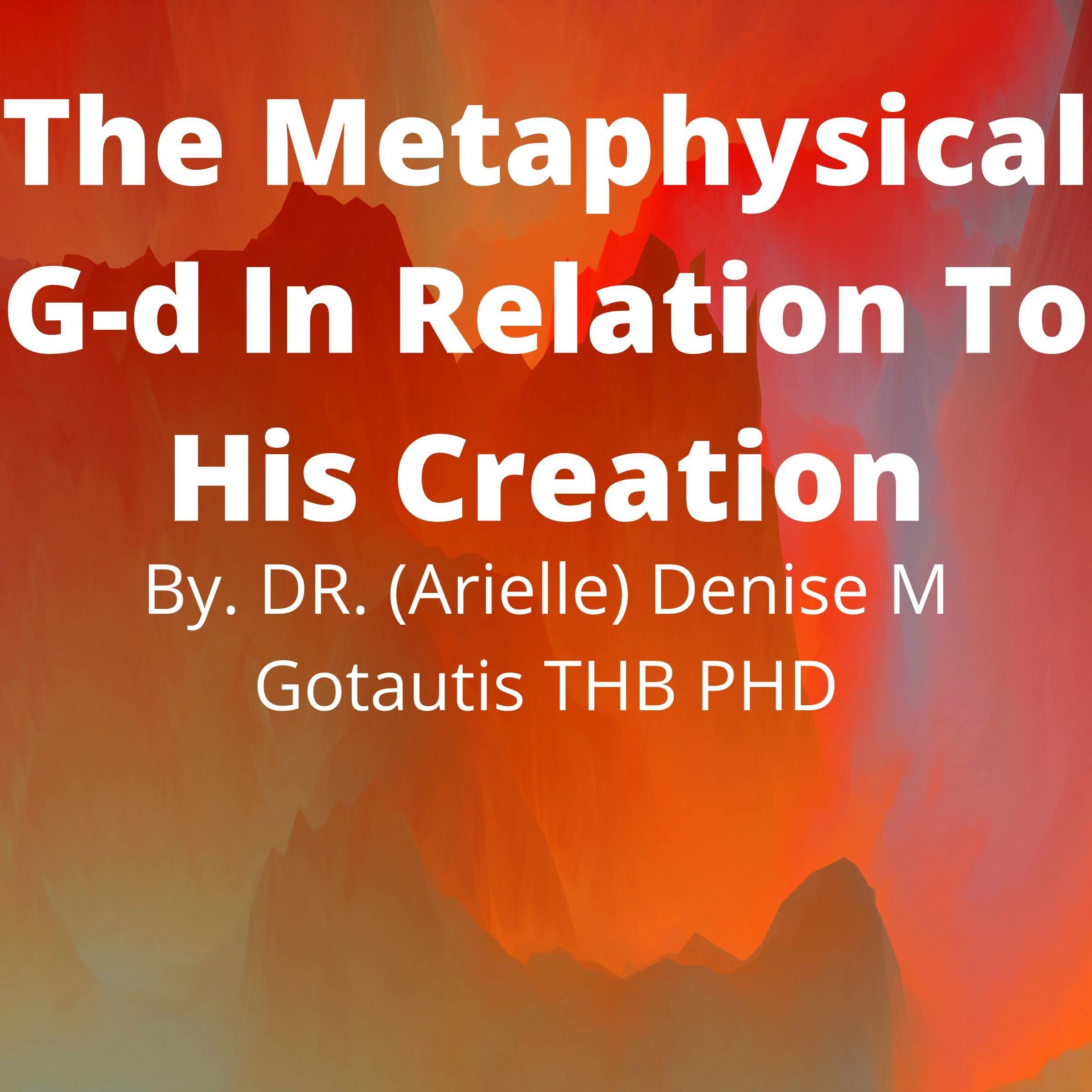 The Metaphysical G-d in Relation to His Creation