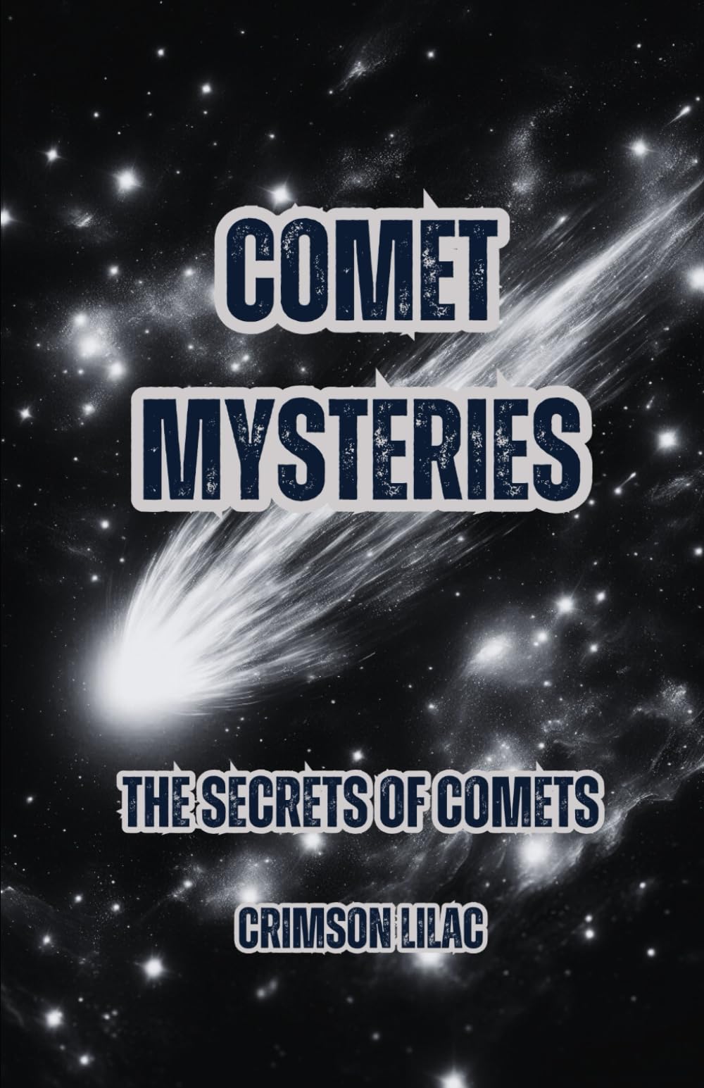Comet Mysteries: The Secrets of Comets