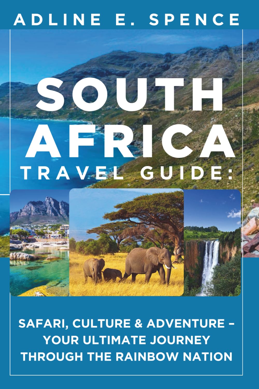 South Africa Travel Guide:: Safari, Culture & Adventure – Your Ultimate Journ...
