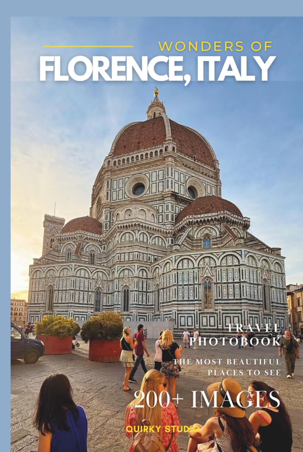 Wonders of Florence, Italy: A Photo Collection of the City’s Most Beautiful Places to See – A Stunning Coffee Table Travel Photobook      Hardcover – December 15, 2025