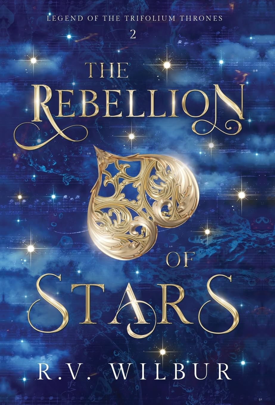 The Rebellion of Stars: 2 (Legend of the Trifolium Thrones)