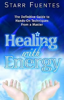 Healing With Energy: The Definitive Guide to Hands-On Techniques From a Master