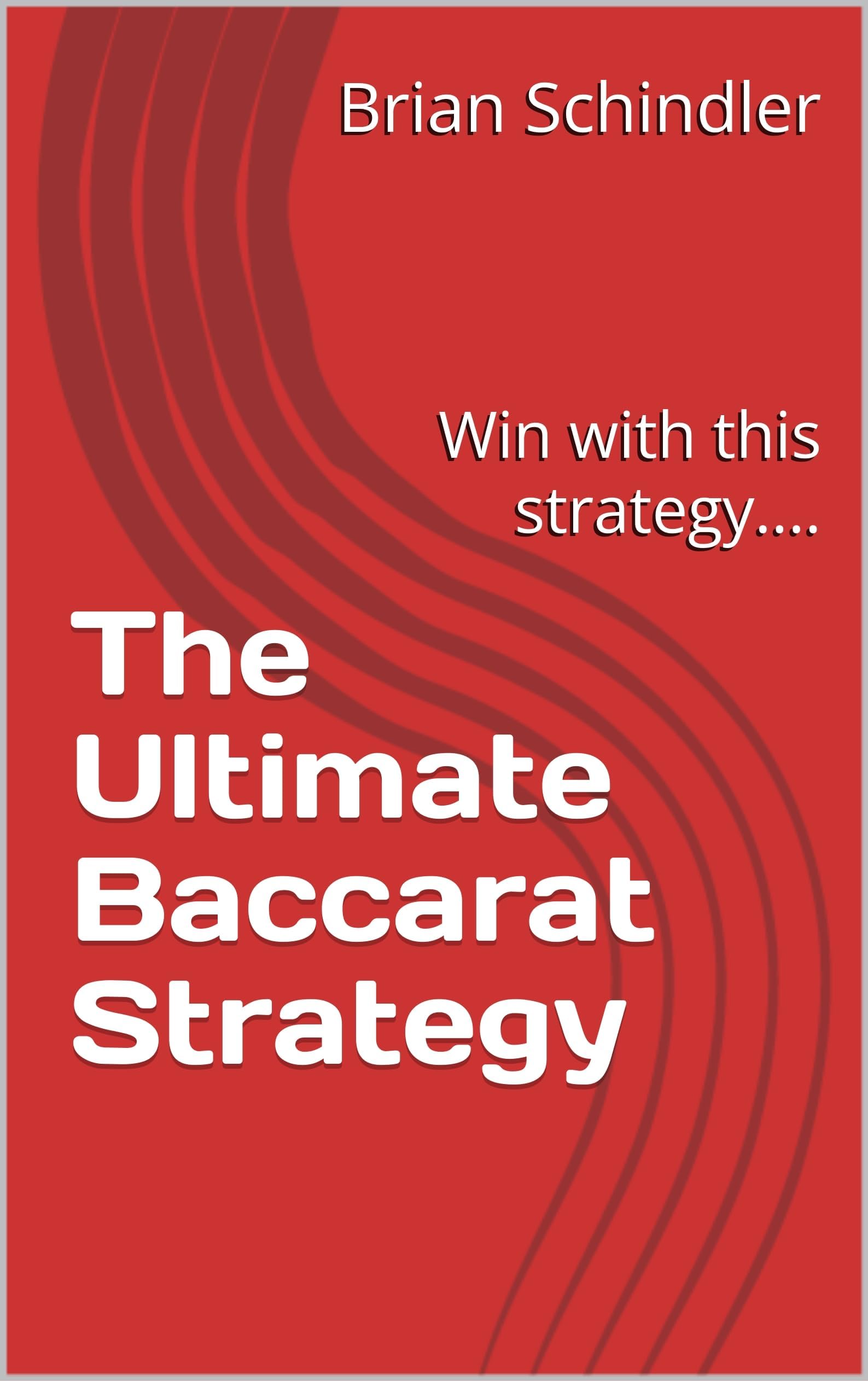The Ultimate Baccarat Strategy : Win with this strategy....