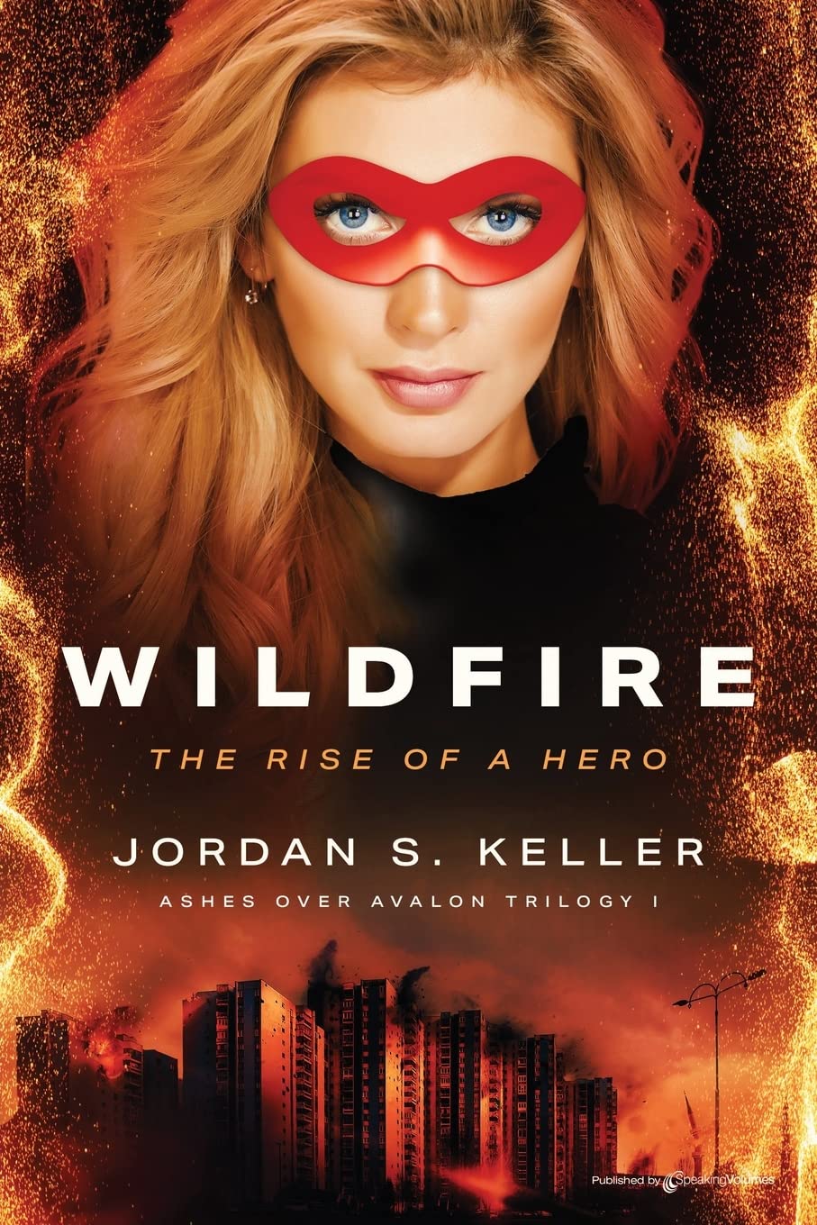 Wildfire: The Rise of a Hero: 1 (Ashes Over Avalon Trilogy)