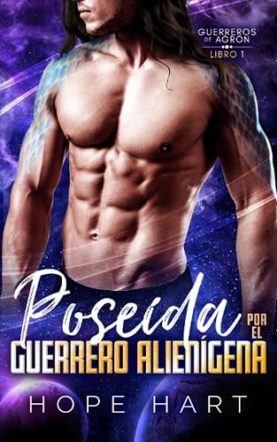 Poseída por el Guerrero Alienígena: Romance Alienígena de Ciencia Ficción (Guerreros de Agron)