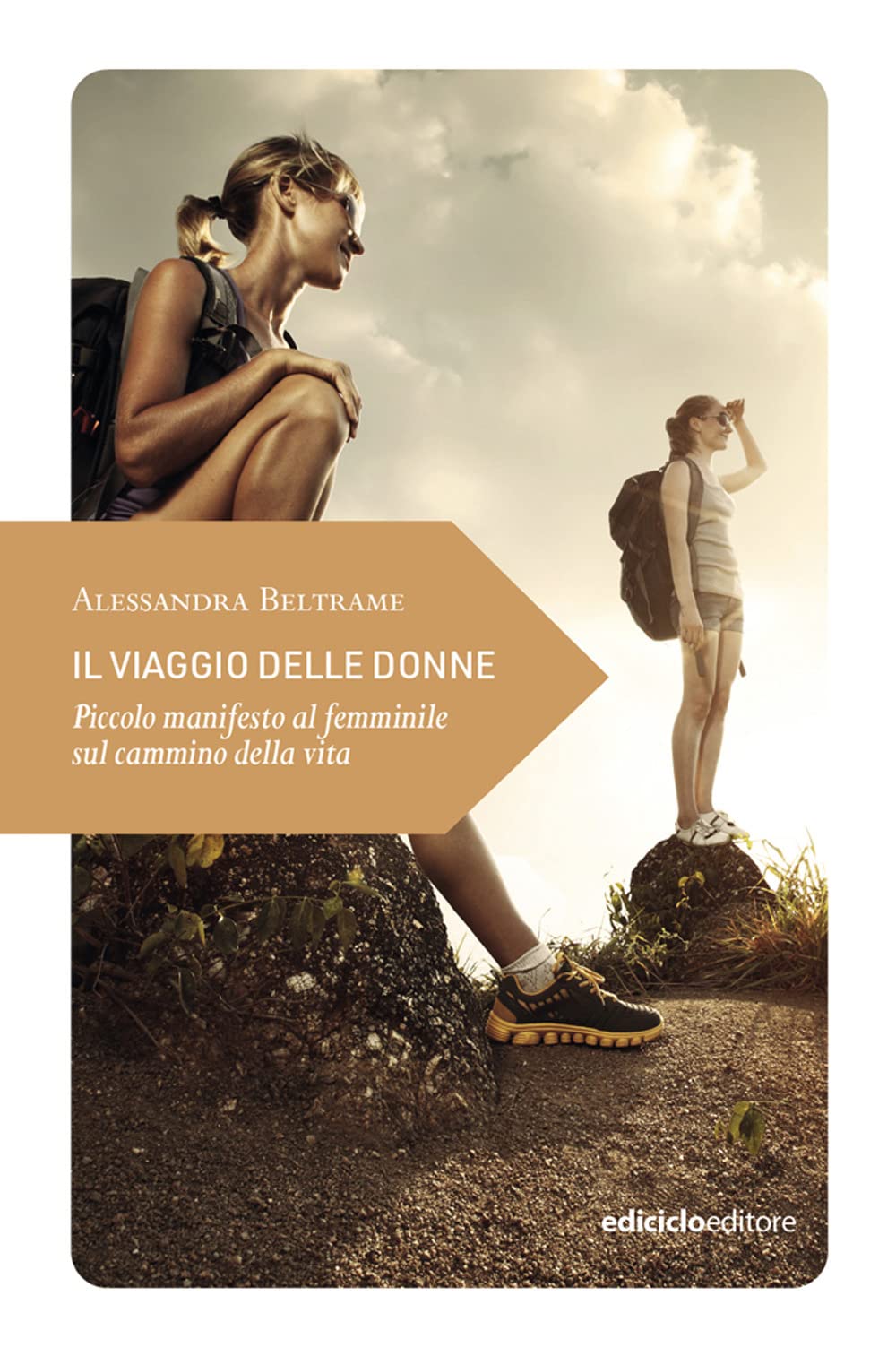 Il Viaggio Delle Donne. Piccolo Manifesto Al Femminile Sul Cammino Della Vita - 4