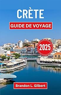 Crète Guide de voyage 2025: Explorez les merveilles antiques, les paysages à couper le souffle et le charme intemporel de la plus grande île de Grèce