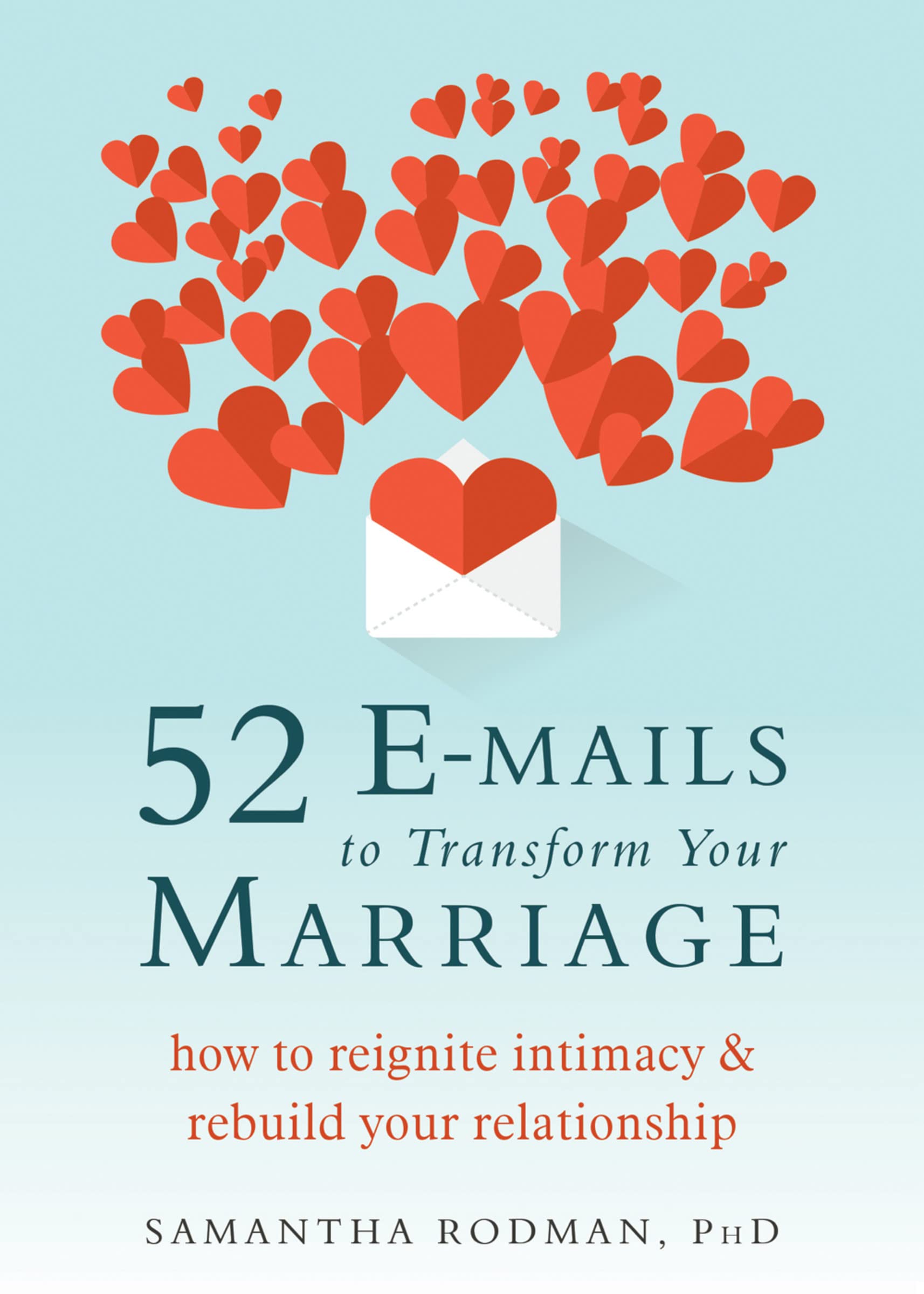 52 E-mails to Transform Your Marriage: How to Reignite Intimacy & Rebuild Your Relationship