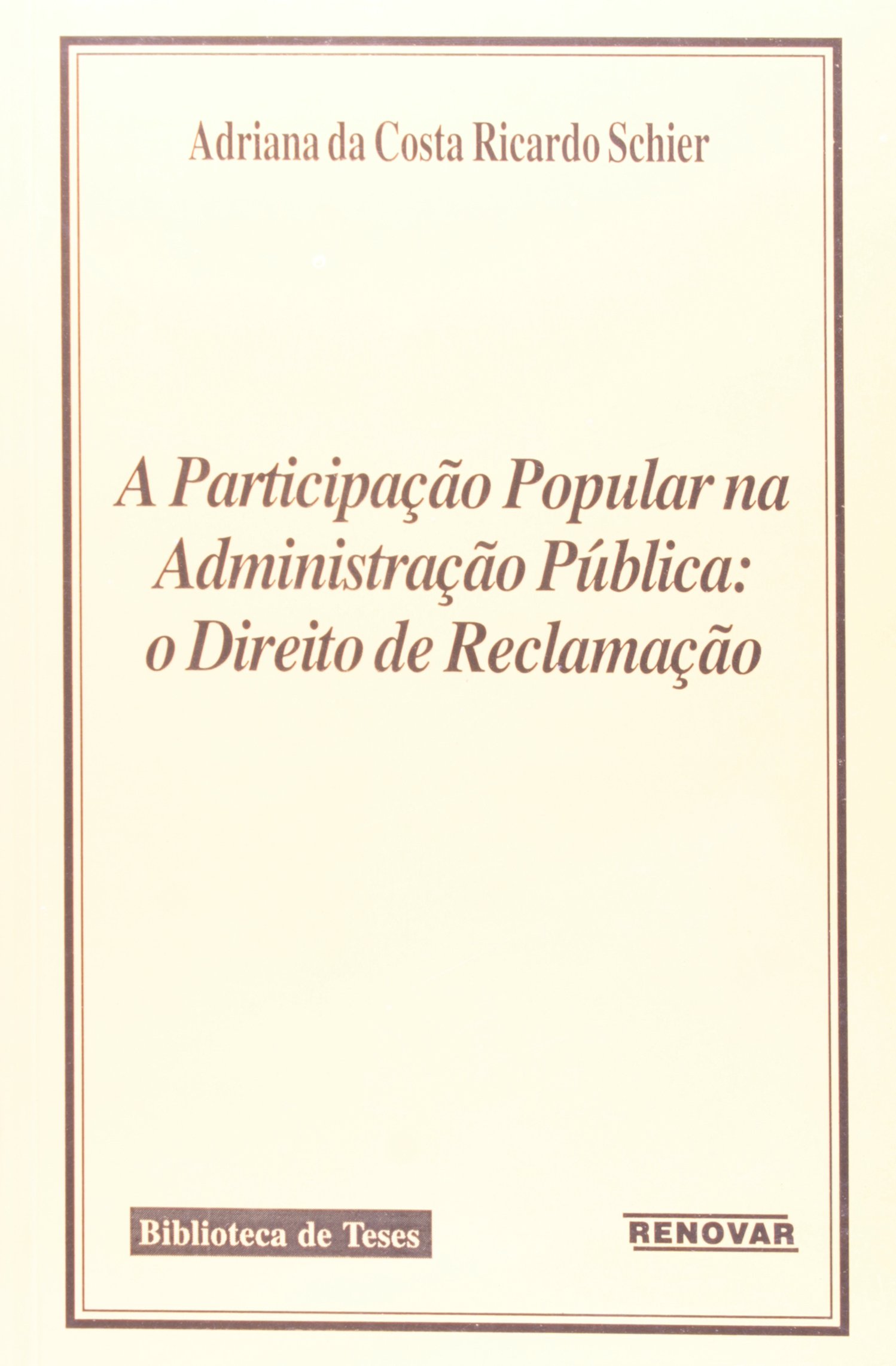 Capa de A Participação Popular na Administração Pública: o Direito de Reclamação