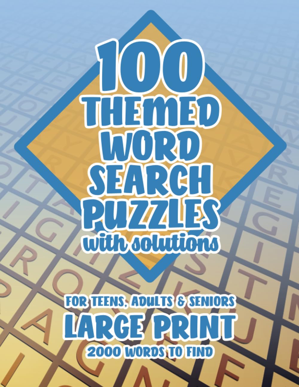 100 Themed Word Puzzles: Large print word search puzzles for teens, adults and seniors, to test their word hunting skills with 100 puzzles and 2000 words to find.