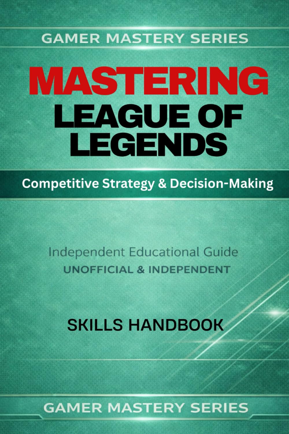 MASTERING LEAGUE OF LEGENDS: Competitive Strategy & Decision-Making