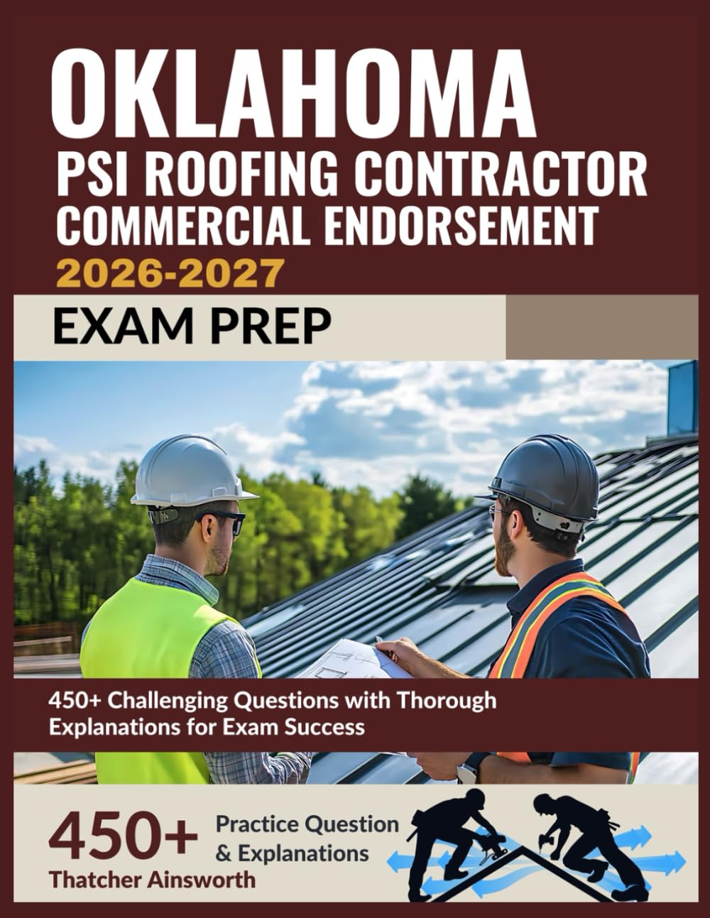 Oklahoma PSI Roofing Contractor Commercial Endorsement Exam Prep 2026-2027: 450+ Challenging Questions with Thorough Explanations for Exam Success