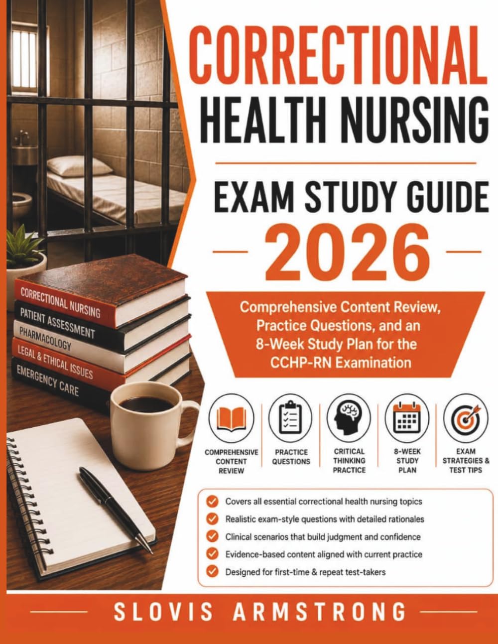 CORRECTIONAL HEALTH NURSING Exam Study Guide 2026: Comprehensive Content Review, Practice Questions, and an 8-Week Study Plan for the CCHP-RN Examination