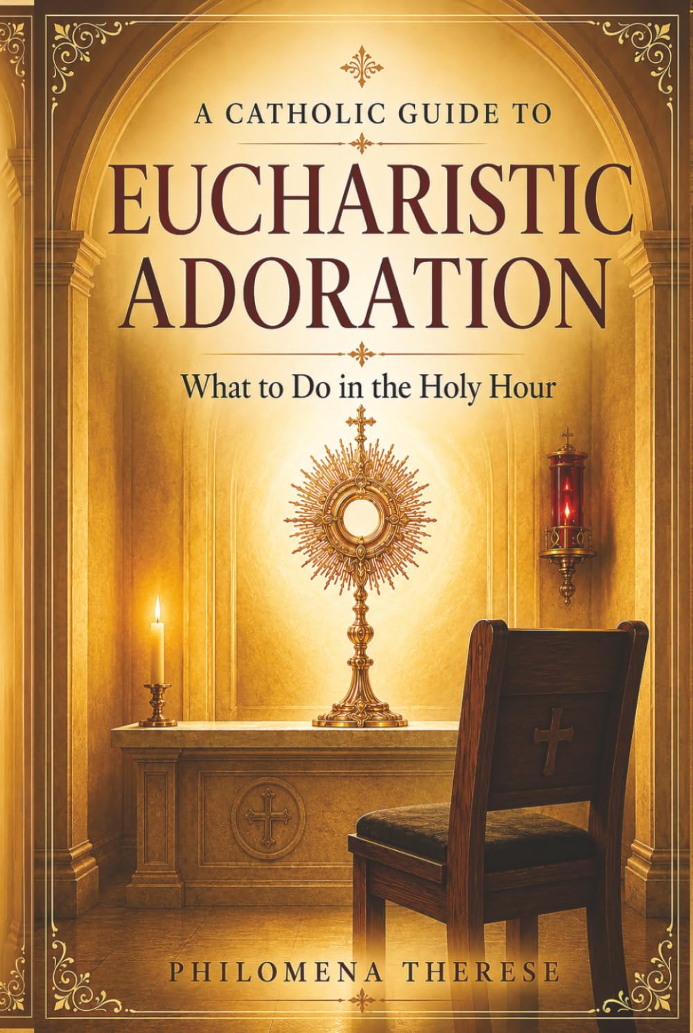 A Catholic Guide to Eucharistic Adoration: What to Do in the Holy Hour