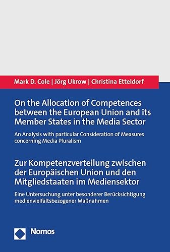 On the Allocation of Competences between the European Union and its Member States in the Media Sector | Zur Kompetenzverteilung zwischen der Europäischen ... medienvielfaltsbezogener Maßnahmen