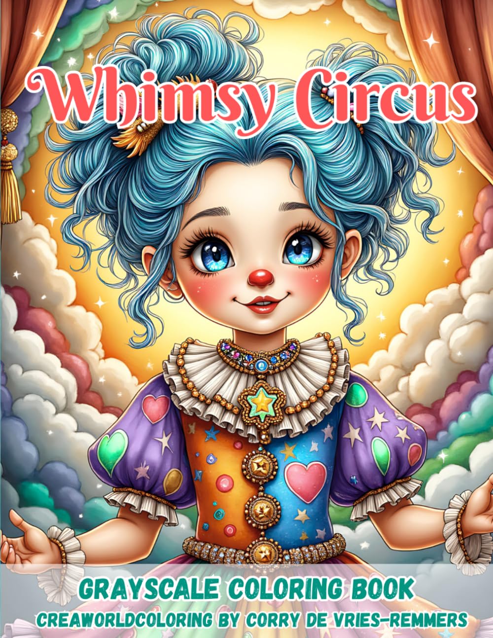 Whimsy Circus: A Magical Coloring Journey Through Charming Circus Dreams and Whimsical Characters