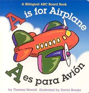 A is for Airplane / A es para Avión: Bilingual Spanish-English Alphabet Book for Kids by Theresa Howell