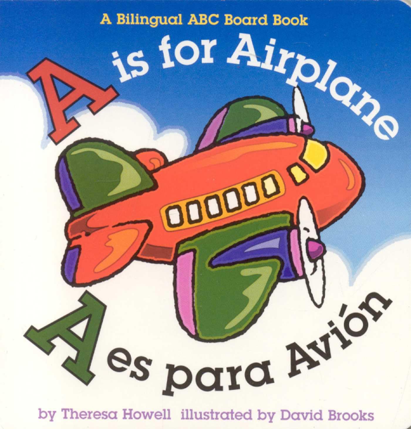 A is for Airplane / A es para Avión: Bilingual Spanish-English Alphabet Book for Kids by Theresa Howell