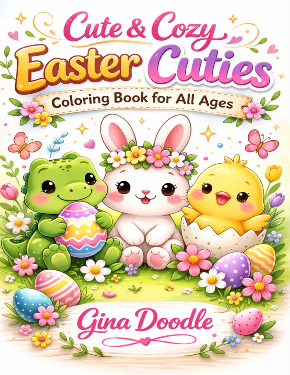 Cute & Cozy Easter Cuties: Coloring Book for All Ages